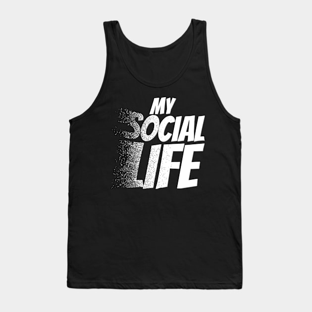 Social Life Disintegration Meme Tank Top by bluerockproducts